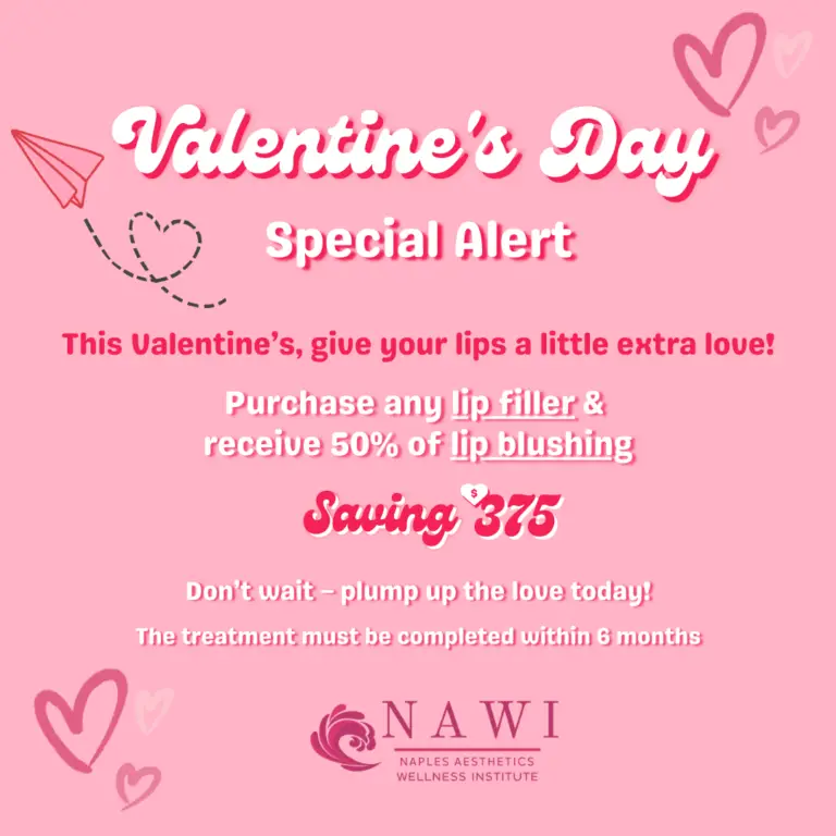 Valentines Day Special Offer Lip Filler and Lip Blushing at NAWI, Naples, FL